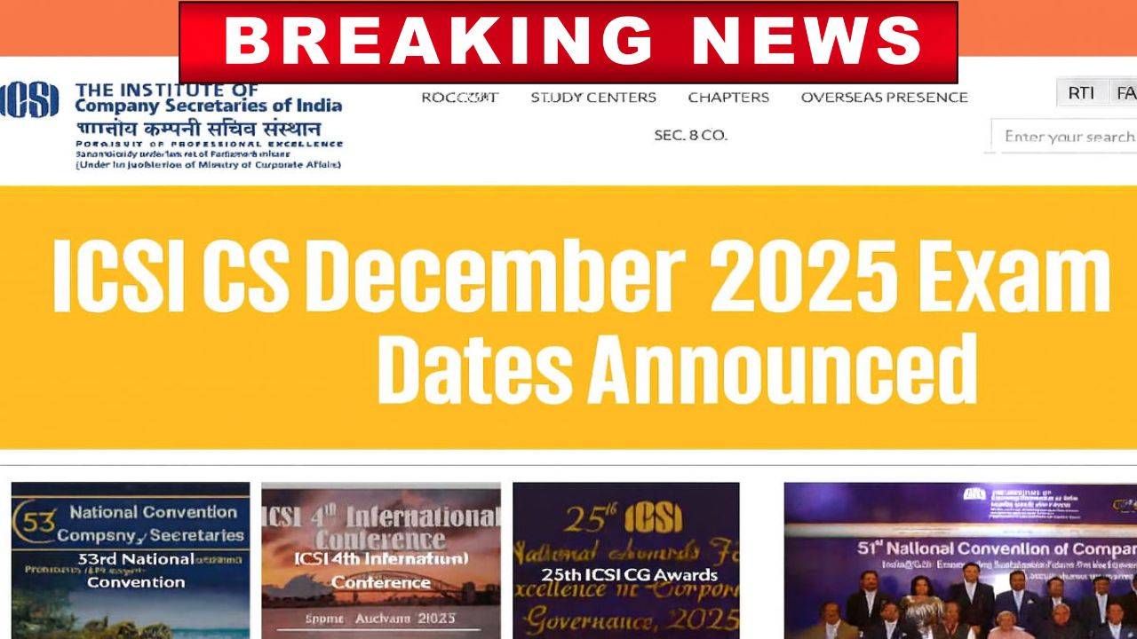 ICSI CS December 2025 exam dates announced with complete schedule, registration, and fee details.